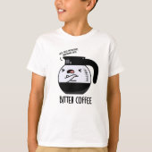 Bittere koffie grappig eten woordspeling t-shirt (Voorkant)