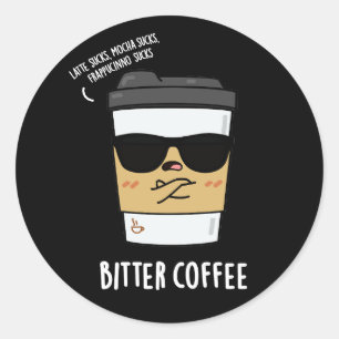 Bittere koffie grappige drank grap donkere achterg ronde sticker