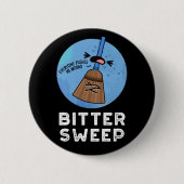 Bittersweep Grappige Bittersweet bezemwoordspeling Ronde Button 5,7 Cm (Voorkant)