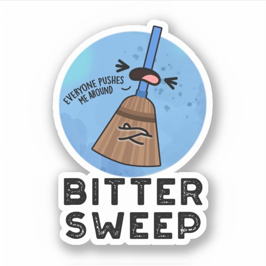 Bittersweep Grappige Bittersweet bezemwoordspeling Sticker (Voorkant)