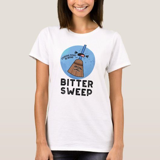 Bittersweep Grappige Bittersweet bezemwoordspeling T-shirt (Voorkant)