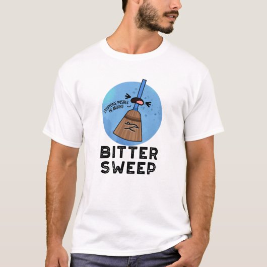 Bittersweep Grappige Bittersweet bezemwoordspeling T-shirt (Voorkant)