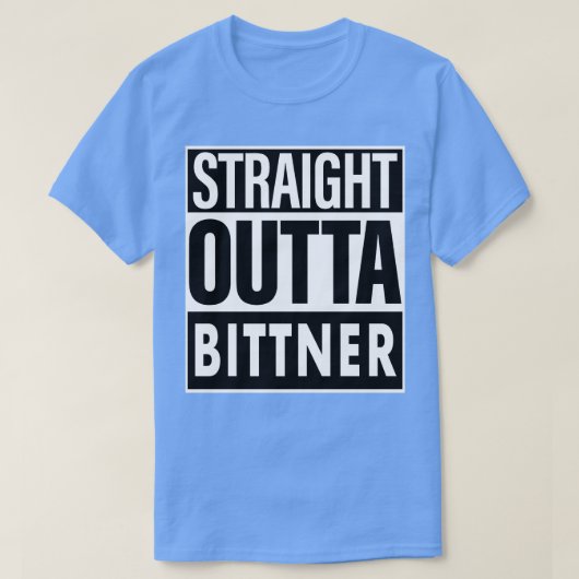 Bittner naam rechtstreeks uit Bittner T-shirt (Design voorkant)