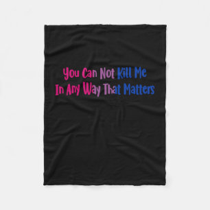 Biual Pride - Je kunt me op geen enkele manier dod Fleece Deken