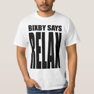 Bixby zegt...RELAX! T-shirt
