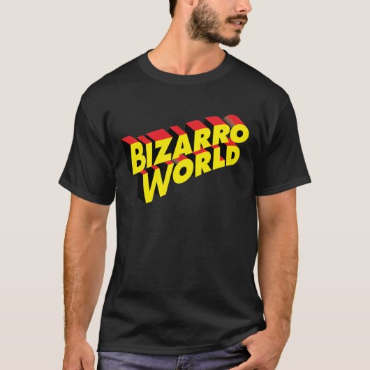 Bizarro World T-Shirt (Voorkant)