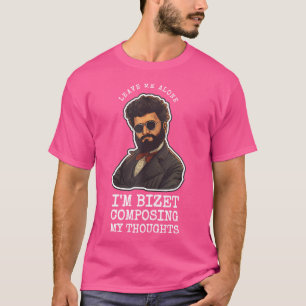 Bizet Opera Pun Grappig Klassiek Muzikant Componis T-shirt