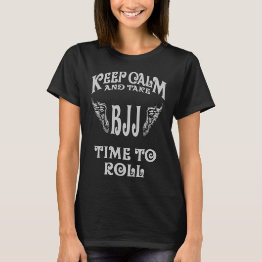 BJJ Blijf kalm Neem de tijd om dames te rollen T-shirt (Voorkant)
