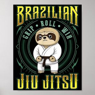 BJJ Grip Roll Win - Grappling Jiu Jitsu Sloth Poster
