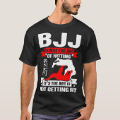 BJJ Is Not The Art Of Hitting Jiu Jitsu 4 T-shirt (Voorkant)