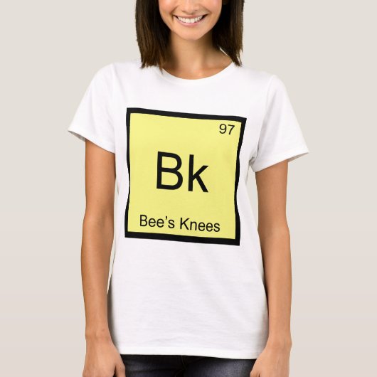 Bk - Bee's Knees Chemie Element Symbool Bee Tee T-shirt (Voorkant)