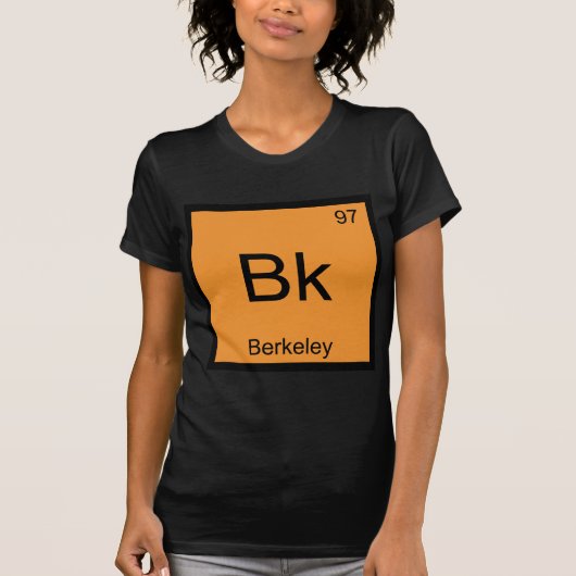 Bk - Berkeley Chemistry Element Symbol California T-shirt (Voorkant)