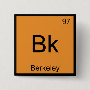 Bk - Berkeley Chemistry Element Symbol California Vierkante Button 5,1 Cm