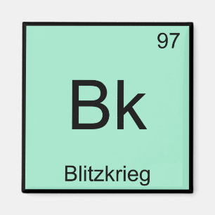 Bk - Blitzkrieg Chemistry Element Symbool WW2 T-sh Magneet