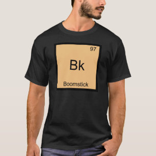 Bk - Boomstick Grappige Chemie Element Symbool T-s T-shirt