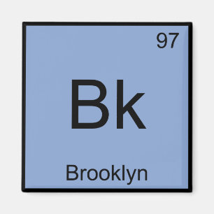 Bk - Brooklyn Chemistry Element Symbol New York T Magneet