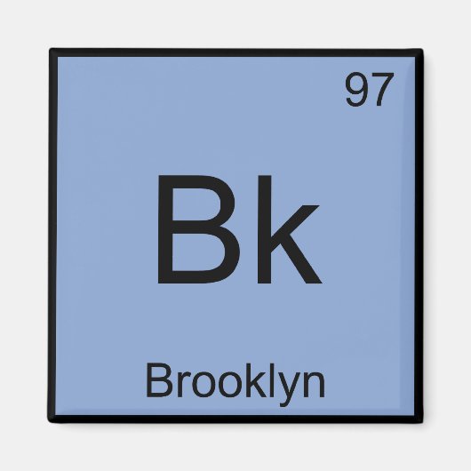 Bk - Brooklyn Chemistry Element Symbol New York T Magneet (Voorkant)