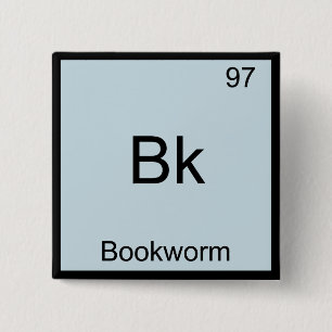 Bk - Koekworm Funny Chemistry Element Symbol T-shi Vierkante Button 5,1 Cm