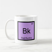 Bk - Slechte Karma Chemie Element Symbool Funny T- Koffiemok (Links)