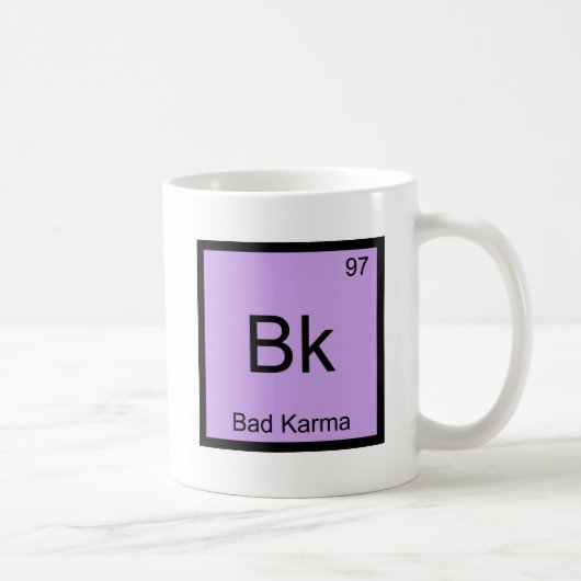 Bk - Slechte Karma Chemie Element Symbool Funny T- Koffiemok (Rechts)