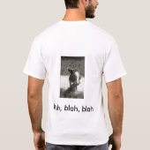 bla , bla , bla , bla t-shirt (Achterkant)