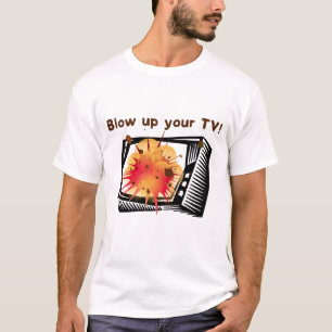 Blaas je tv op! t-shirt