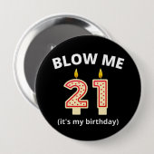 Blaas me 21ste verjaardag ronde button 4,0 cm (Voorkant /achterkant)