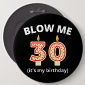 Blaas me 30e verjaardag ronde button 6,0 cm (Voorkant /achterkant)