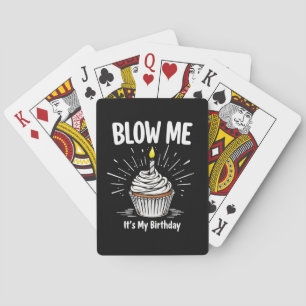 Blaas me het is mijn verjaardag grappige volwassen pokerkaarten