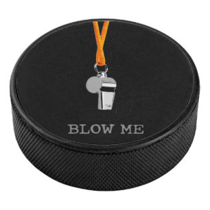 Blaas me (Hockey Refs) Hockey Puck
