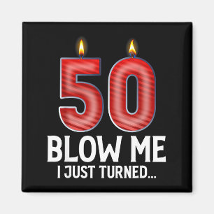 Blaas Me Ik Ben 50 Jaar Geworden Grappige 50e Verj Magneet