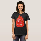Blaas me, ik ben heet vuur t-shirt (Voorkant volledig)