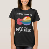 Blaas me onder de Mistletoe Rainbow Xmas Pride T-shirt (Voorkant)