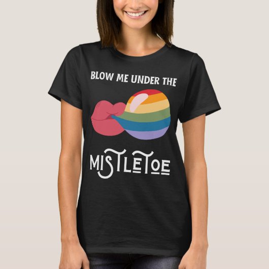 Blaas me onder de Mistletoe Rainbow Xmas Pride T-shirt (Voorkant)