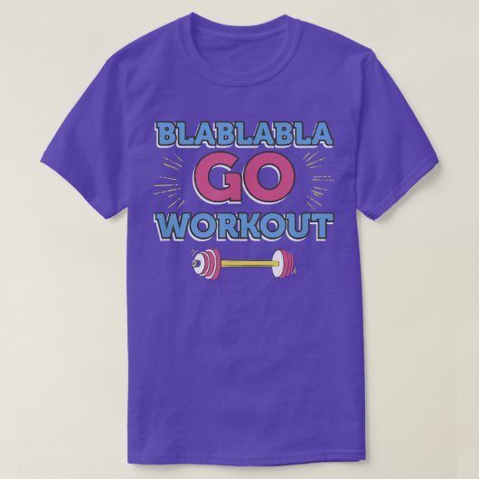 Blablabla Go Workout Funny Fitness Gym T-shirt (Design voorkant)