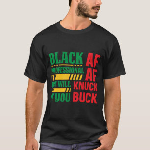 Black AF Professional - Afrocentrische zwarte gesc T-shirt