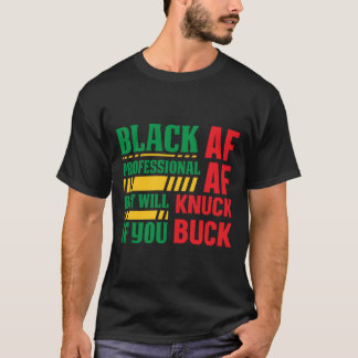 Black AF Professional - Afrocentrische zwarte gesc T-shirt