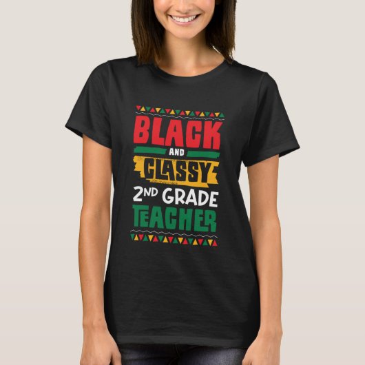 Black and Classy 2nd Grade Teacher Black History M T-shirt (Voorkant)