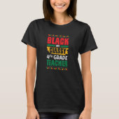 Black and Classy 4th Grade Teacher Black History M T-shirt (Voorkant)