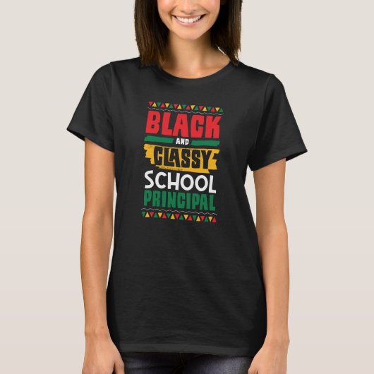 Black and Classy School Principal Black History Mo T-shirt (Voorkant)