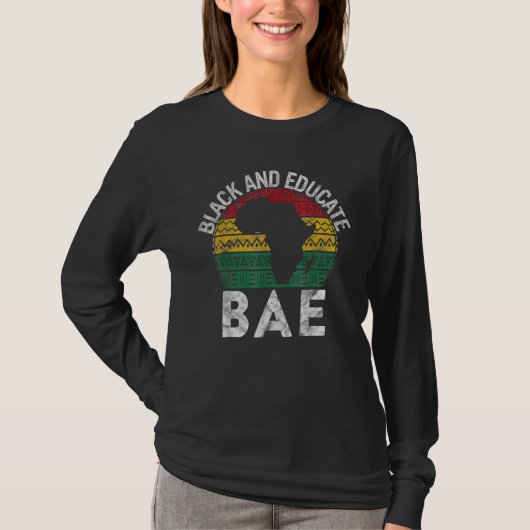 Black and Educated BAE Gift Pride History Month Te T-shirt (Voorkant)