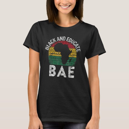 Black and Educated BAE Gift Pride History Month Te T-shirt (Voorkant)