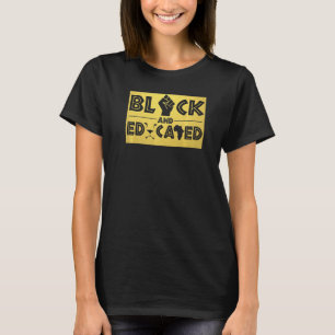 Black and Educated Women Girls Black History Mont T-shirt