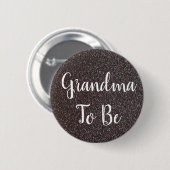 Black and Silver Glitter Grandma to be Button (Voorkant /achterkant)