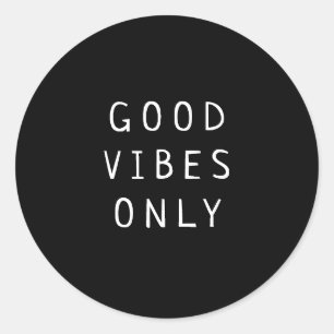 Black and White"Good Vibes Only" Typography Ronde Sticker