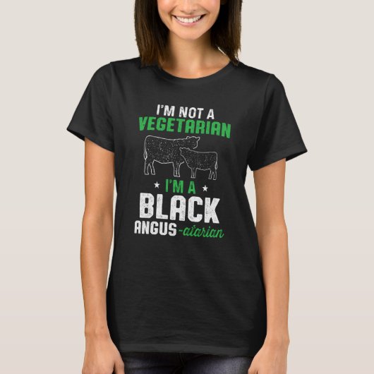 Black Angus I'm Not a Vegetarian I'm a Black Angus T-shirt (Voorkant)