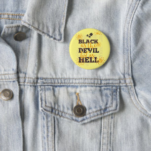 Black as the Devil Hot beroemd gemaakt door Hell C Ronde Button 5,7 Cm
