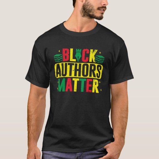 Black Authors Matter Afro-Amerikaanse schrijver ro T-shirt (Voorkant)