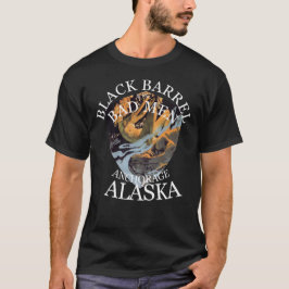 BLACK BARREL & THE BAD MANNEN ANCHORAGE ALASKA AK T-SHIRT