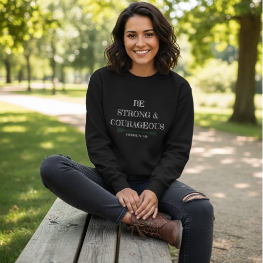 Black Be Strong & Courageous Sweatshirt